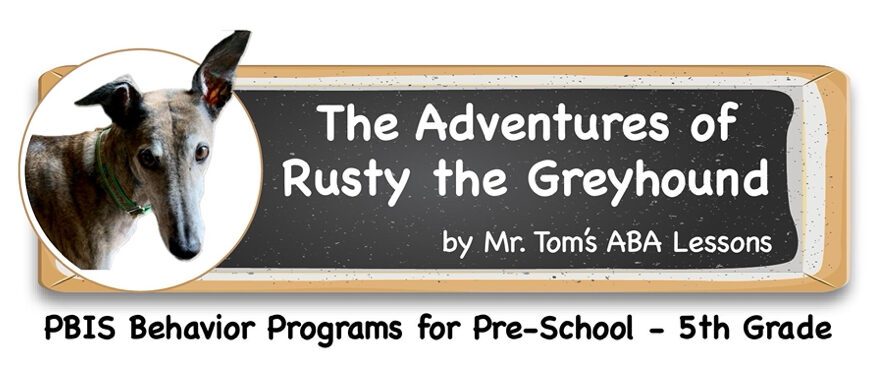 Rusty The Greyhound, PBIS, ABA Behavior Stories