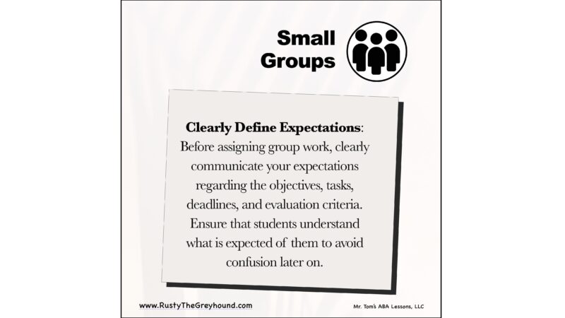 Clearly Define Expectations: Small Groups