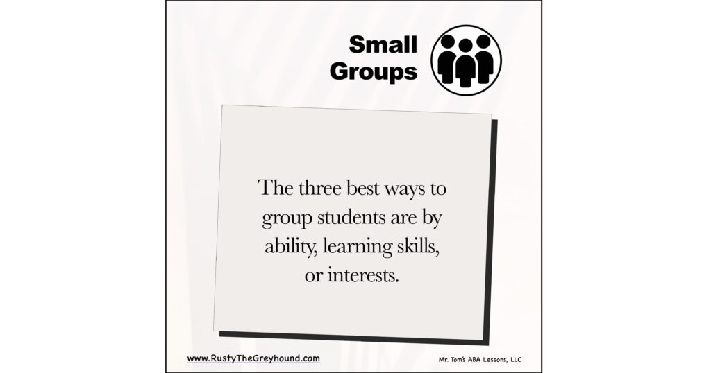 Tip: Small Groups ability, skills or interest