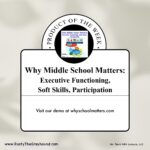 Why Middle School Matters, Executive Functioning, Participation, Soft Skills